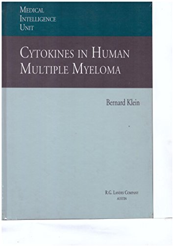 Cytokines in Human Multiple Myeloma (Medical Intelligence Unit) (9781570590429) by Klein, Bernard