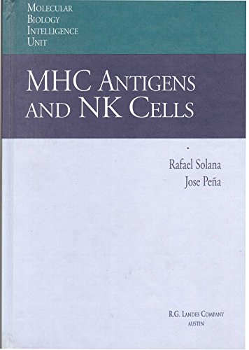 9781570590627: MHC Antigens and NK Cells (Molecular Biology Intelligence Unit)