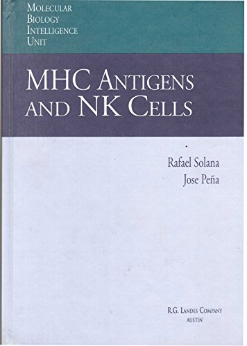 9781570590627: Mhc Antigens and Nk Cells (Molecular Biology Intelligence Unit)