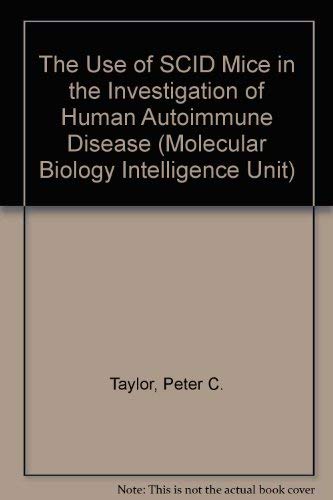 Imagen de archivo de The Use of Scid Mice in the Investigation of Human Autoimmune Disease (Molecular Biology Intelligence Unit) a la venta por Zubal-Books, Since 1961