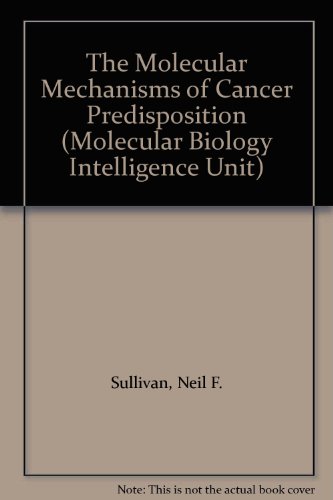 Imagen de archivo de The Molecular Mechanisms of Cancer Predisposition (Molecular Biology Intelligence Unit) a la venta por Zubal-Books, Since 1961