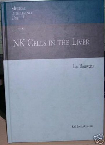 Stock image for Nk Cells in the Liver (Medical Intelligence Unit) for sale by Ergodebooks