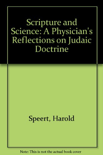 Imagen de archivo de Scripture and Science: A Physician's Reflections on Judaic Doctrine [Hardcover] Speert, Harold a la venta por Broad Street Books