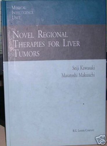 Imagen de archivo de Novel Regional Therapies for Liver Tumors (Medical Intelligence Unit) a la venta por Ergodebooks