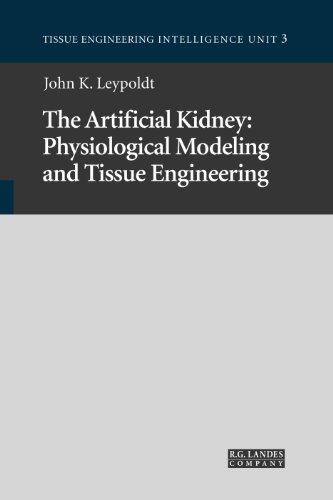 Imagen de archivo de The Artificial Kidney: Physiological Modeling and Tissue Engineering (Tissue Engineering Intelligence Unit 3) a la venta por Wonder Book