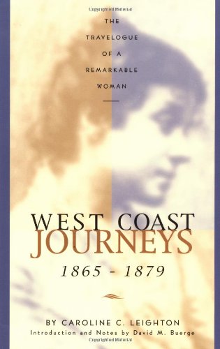 Beispielbild fr West Coast Journeys: 1865-1879 The Travelogue of a Remarkable Woman zum Verkauf von BooksRun