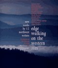 9781570610134: Edge Walking on the Western Rim: New Works by 12 Northwest Writers