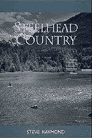 Stock image for Steelhead Country: Angling in Northwest Waters for sale by SecondSale