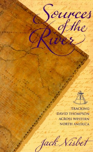 9781570610202: Sources of the River: Tracking David Thompson Across Western North America