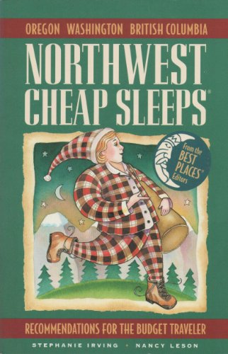 Stock image for Northwest Cheap Sleeps: Recommendations for the Budget Traveler (2nd ed) for sale by Wonder Book