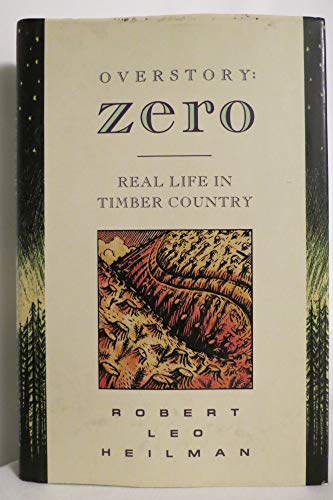 9781570610370: Overstory: Zero : Real Life in Timber Country