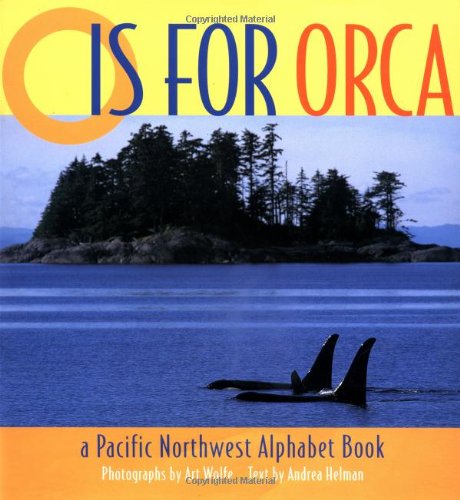 Stock image for O Is for Orca: A Pacific Northwest Alphabet Book for sale by HPB-Emerald