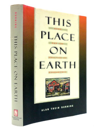 Imagen de archivo de This Place on Earth: Home and the Practice of Permanence a la venta por Chaparral Books