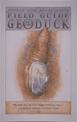 Stock image for Field Guide to the Geoduck: The Secret Life of the World's Biggest Burrowing Clam From. (Sasquatch Field Guide Series) for sale by Ergodebooks
