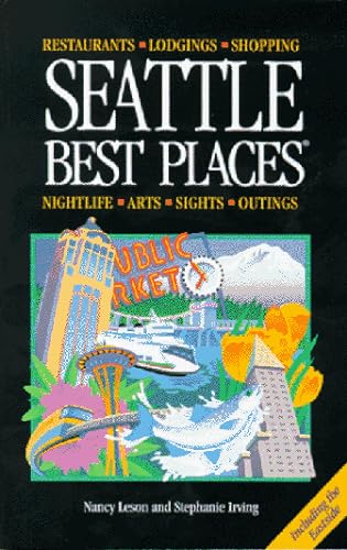 Stock image for Seattle Best Places: The Most Discriminating Guide to Seattle's Restaurants, Shops, Hotels, Nightlife, Arts, Sights, and Outings (7th ed) for sale by HPB-Ruby