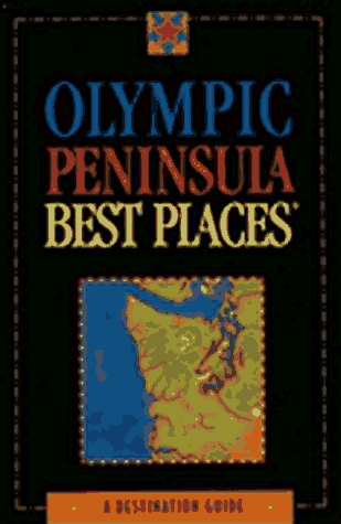 Stock image for Olympic Peninsula Best Places: A Destination Guide (Best Places Destination Guides) for sale by Wonder Book