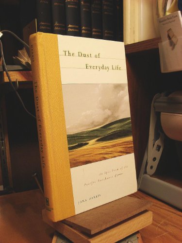 9781570610684: The Dust of Everyday Life: An Epic Poem of the Pacific Northwest