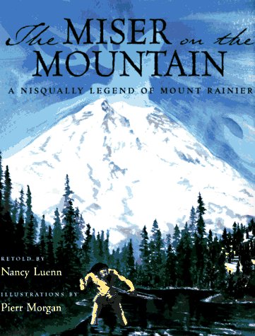 Beispielbild fr The Miser on the Mountain: A Nisqually Legend of Mount Rainier zum Verkauf von ThriftBooks-Dallas