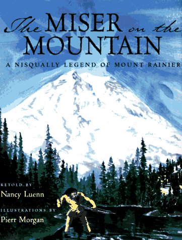Stock image for The Miser on the Mountain : A Nisqually Legend of Mount Rainier for sale by Better World Books