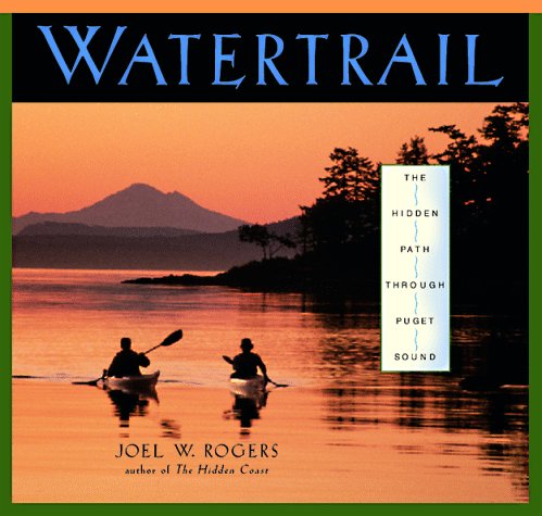 Watertrail: The Hidden Path Through Puget Sound