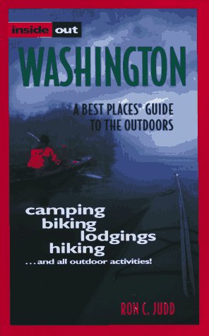 Stock image for Inside Out Washington : A Best Places Guide to the Outdoors (Best Places Guide to the Outdoors Ser.) for sale by Vashon Island Books