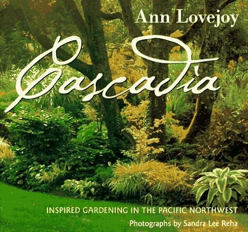 Beispielbild fr Cascadia: Inspired Gardening in the Pacific Northwest (ILLUSTRATED) zum Verkauf von SecondSale