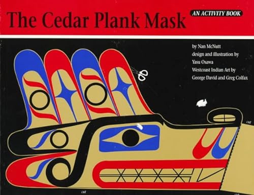 Stock image for The Cedar Plank Mask: A Northwest Coast Indian Art Activity Book for sale by ThriftBooks-Dallas