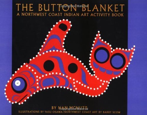 Imagen de archivo de The Button Blanket (Northwest Coast Indian Discovery Kits) a la venta por Books of the Smoky Mountains