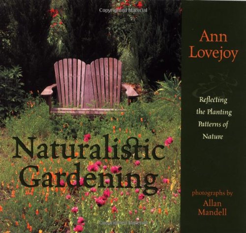 Stock image for Naturalistic Gardening : Reflecting the Planting Patterns of Nature for sale by Better World Books: West