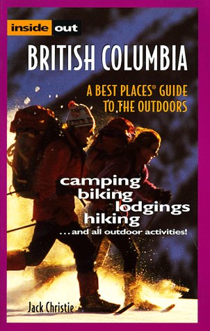 Beispielbild fr Inside Out British Columbia: A Best Places Guide to the Outdoors zum Verkauf von SecondSale