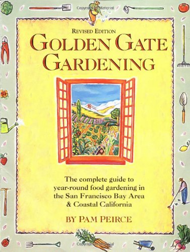 Stock image for Golden Gate Gardening: Year-Round Food Gardening in the San Francisco Bay Area and Coastal California for sale by Ergodebooks