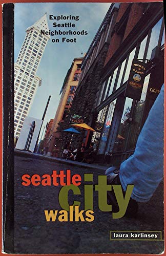 Stock image for Seattle City Walks: Exploring Seattle Neighborhoods on Foot for sale by Ergodebooks