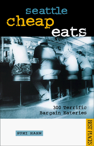 9781570611483: Seattle Cheap Eats: 300 Terrific Bargain Eateries