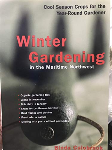 Stock image for Winter Gardening in the Maritime Northwest: Cool-Season Crops for the Year-Round Gardener for sale by SecondSale