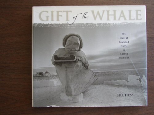 Stock image for Gift of the Whale: The Inupiat Bowhead Hunt, a Sacred Tradition for sale by Ergodebooks