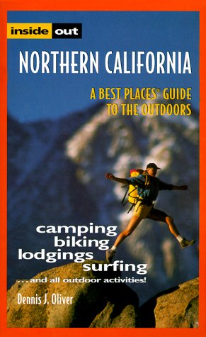Beispielbild fr Inside Out Northern California (Best Places Guide to the Outdoors) zum Verkauf von Books From California