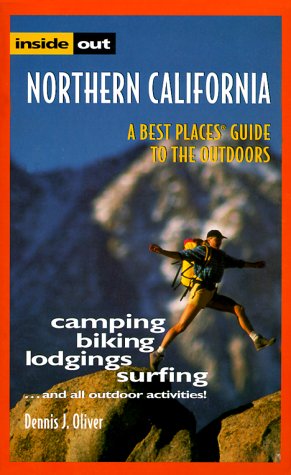 Stock image for Inside Out Northern California : Camping, Biking, Loding and Surfing for sale by Better World Books: West