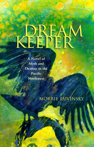 Stock image for DREAM KEEPER Myth and Destiny in the Pacific Northwest for sale by ODDS & ENDS BOOKS