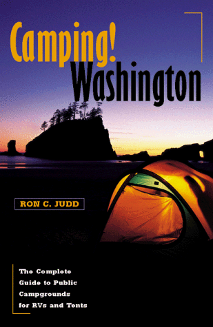 Stock image for Camping! Washington: The Complete Guide to Public Campgrounds for Rvs and Tents for sale by Vashon Island Books