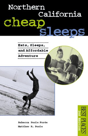 Beispielbild fr Northern California Cheap Sleeps: Eats, Sleeps, Affordable Adventure zum Verkauf von Dan A. Domike