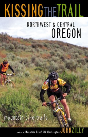 Imagen de archivo de Kissing the Trail: Northwest and Central Oregon Mountain Bike Trails a la venta por Goodwill Books