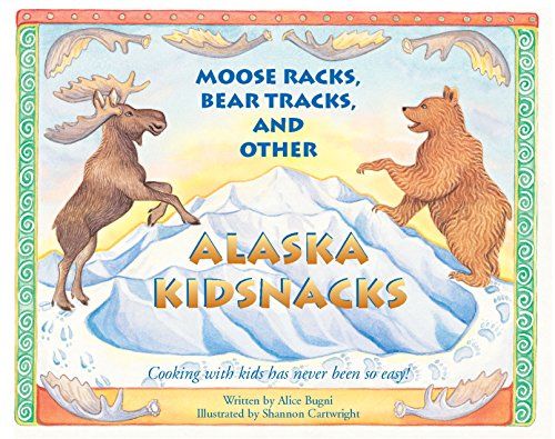 Beispielbild fr Moose Racks, Bear Tracks, and Other Kid Snacks: Cooking with Kids Has Never Been So Easy! (PAWS IV) zum Verkauf von Wonder Book