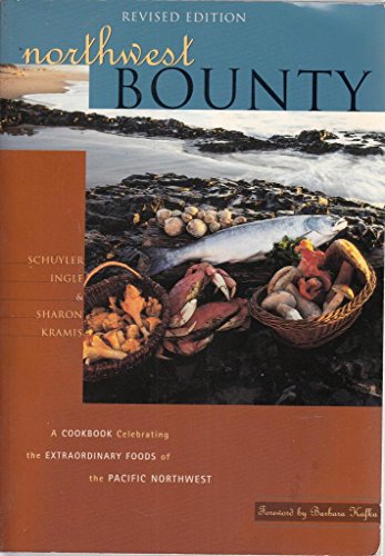 9781570612251: Northwest Bounty : The Extraordinary Foods and Wonderful Cooking of the Pacific Northwest