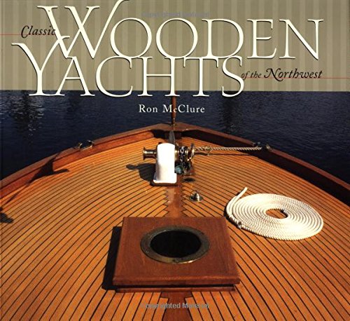 Stock image for Classic Wooden Yachts of the Northwest for sale by Better World Books: West