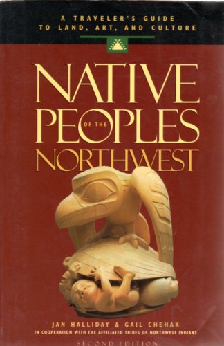 Stock image for Native People of the Northwest : A Traveler's Guide to Land, Art and Culture for sale by Better World Books