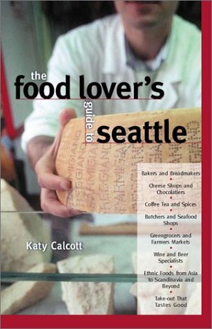 9781570612473: The Food Lovers Guide to Seattle