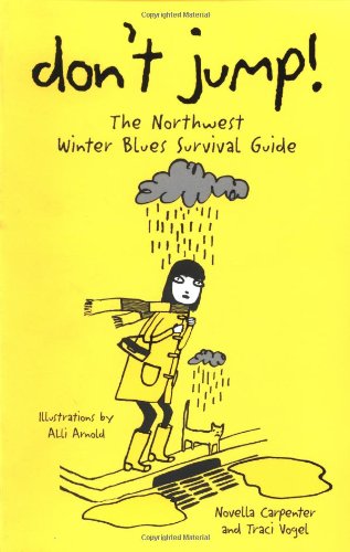 Imagen de archivo de Don't Jump! : The Northwest Winter Bllues Survival Guide a la venta por Better World Books: West