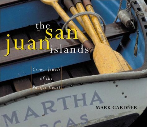 Stock image for The San Juan Islands : Crown Jewels of the Pacific Coast for sale by Better World Books: West