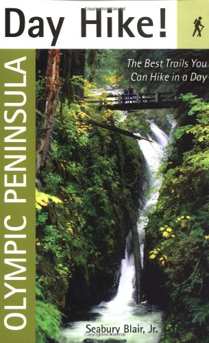 Stock image for Day Hike! Olympic Peninsula: The Best Trails You Can Hike in a Day for sale by Vashon Island Books