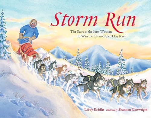 Beispielbild fr Storm Run: The Story of the First Woman to Win the Iditarod Sled Dog Race zum Verkauf von Wonder Book
